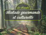 Balade gourmande et culturelle 2022 - Cette année, le centre rhodien à l’honneur !