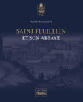 "Saint Feuillien et son abbaye" : un ouvrage illustré pour célébrer 900 ans d’histoire rhodienne