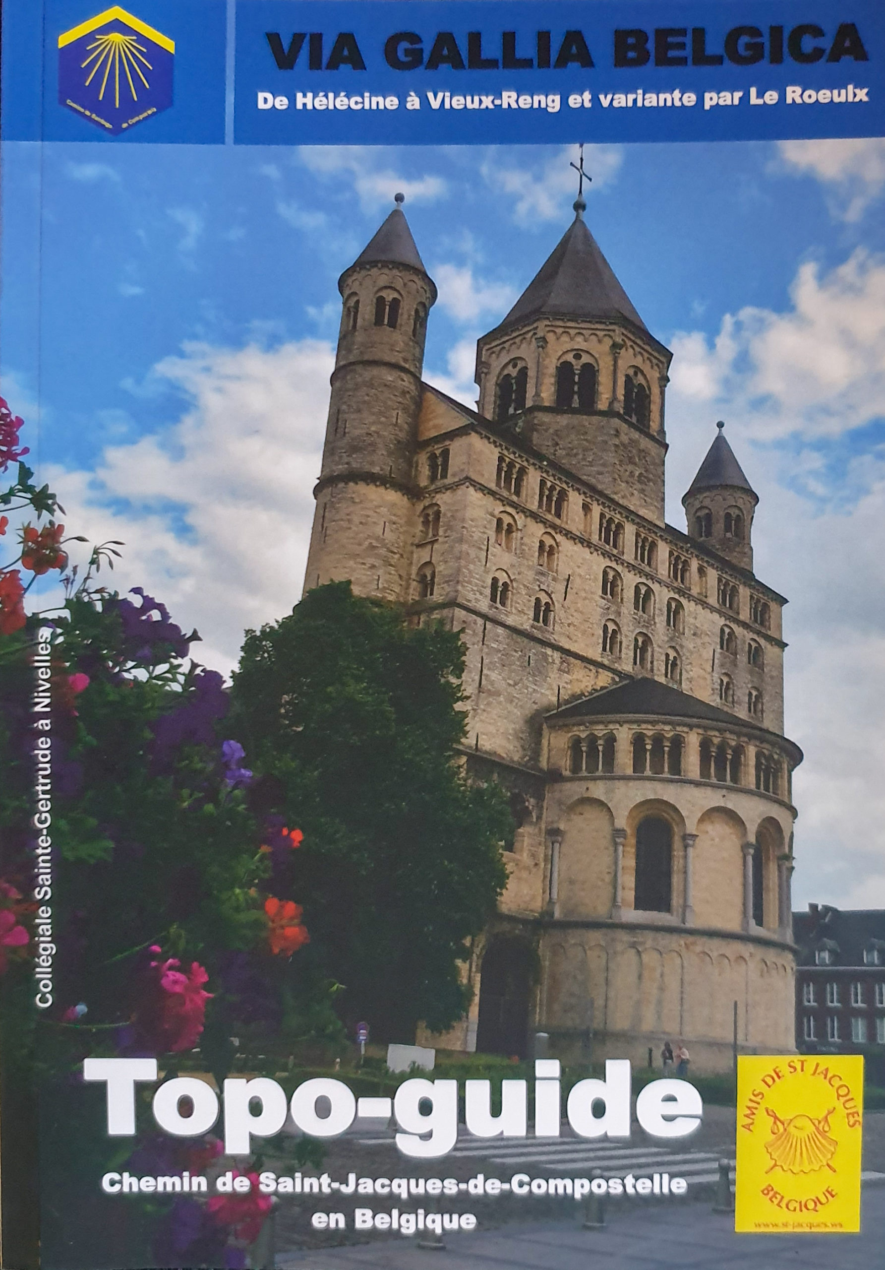 Via Gallia Belgica – Topo-guide : Chemin des Saint-Jacques-de-Compostelle en Belgique