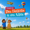 Festival Des Ballons et des Ailes - Ce dimanche 16 août au Roeulx !